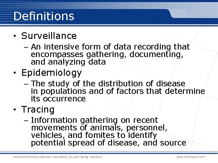 Definitions • Surveillance – An intensive form of data recording that encompasses gathering, documenting,