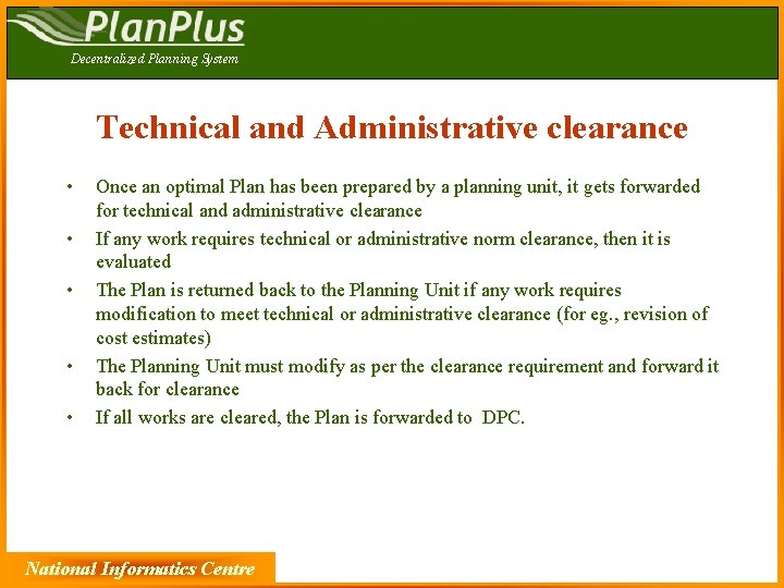 Decentralized Planning System Technical and Administrative clearance • • • Once an optimal Plan