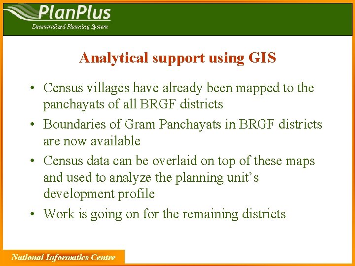 Decentralized Planning System Analytical support using GIS • Census villages have already been mapped