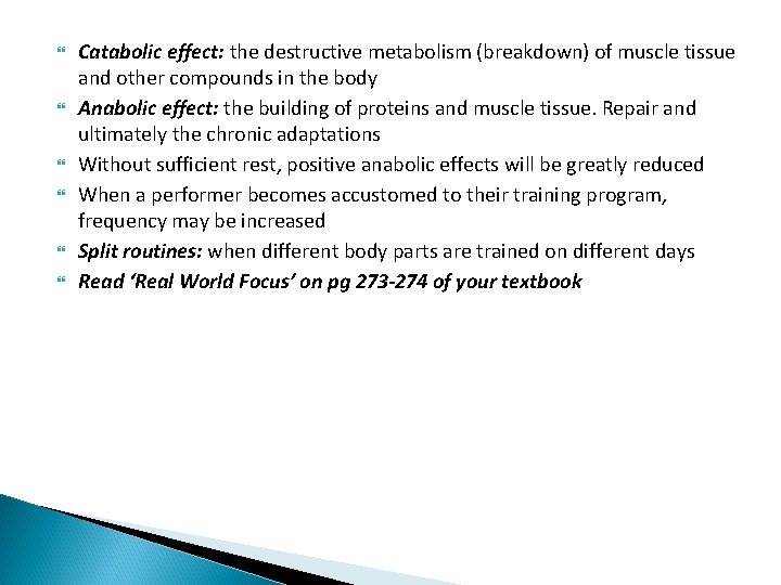  Catabolic effect: the destructive metabolism (breakdown) of muscle tissue and other compounds in