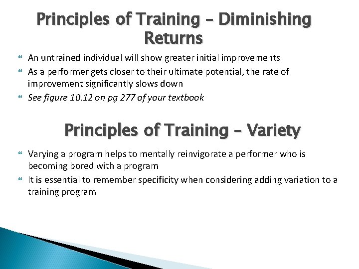 Principles of Training – Diminishing Returns An untrained individual will show greater initial improvements