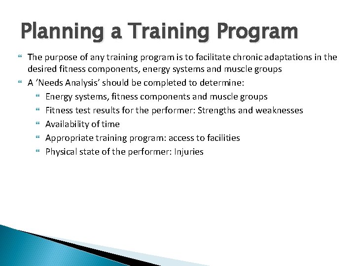 Planning a Training Program The purpose of any training program is to facilitate chronic