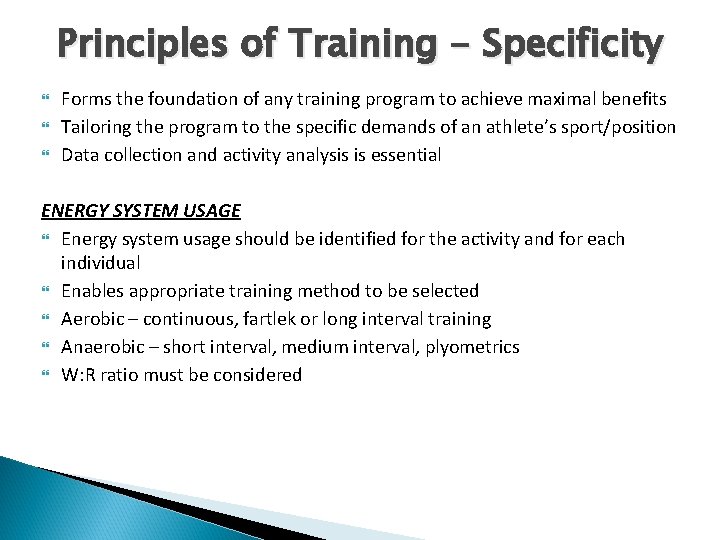 Principles of Training - Specificity Forms the foundation of any training program to achieve