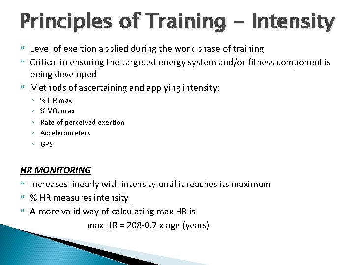 Principles of Training - Intensity Level of exertion applied during the work phase of