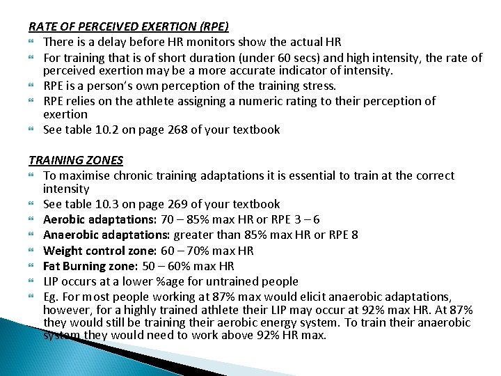 RATE OF PERCEIVED EXERTION (RPE) There is a delay before HR monitors show the