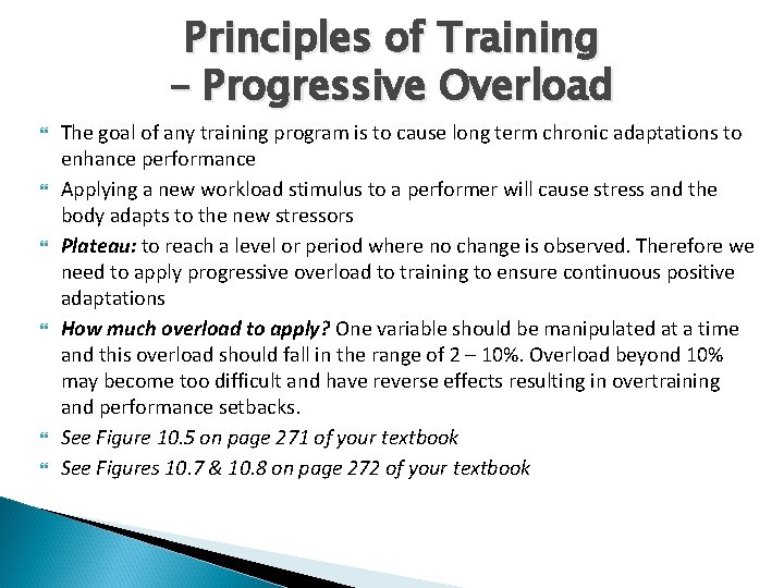 Principles of Training – Progressive Overload The goal of any training program is to