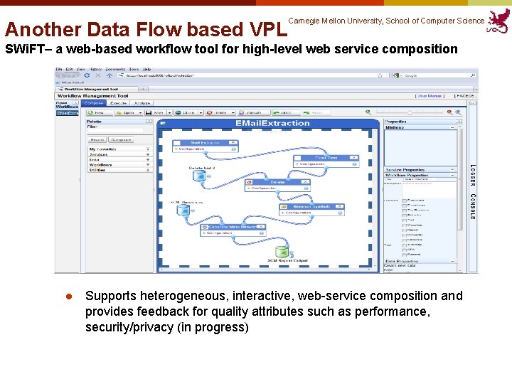 Another Data Flow based VPL Carnegie Mellon University, School of Computer Science SWi. FT– Another Data Flow based VPL Carnegie Mellon University, School of Computer Science SWi. FT–