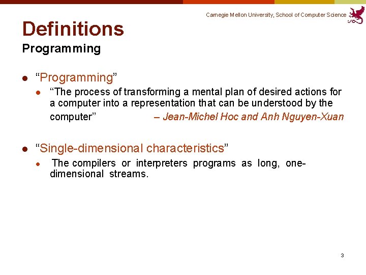 Carnegie Mellon University, School of Computer Science Definitions Programming l “Programming” l l ‘‘The Carnegie Mellon University, School of Computer Science Definitions Programming l “Programming” l l ‘‘The