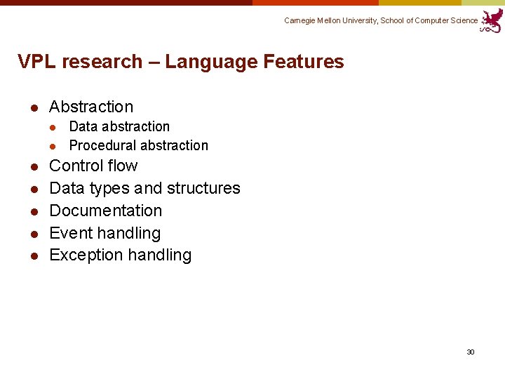 Carnegie Mellon University, School of Computer Science VPL research – Language Features l Abstraction Carnegie Mellon University, School of Computer Science VPL research – Language Features l Abstraction