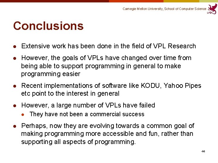 Carnegie Mellon University, School of Computer Science Conclusions l Extensive work has been done Carnegie Mellon University, School of Computer Science Conclusions l Extensive work has been done