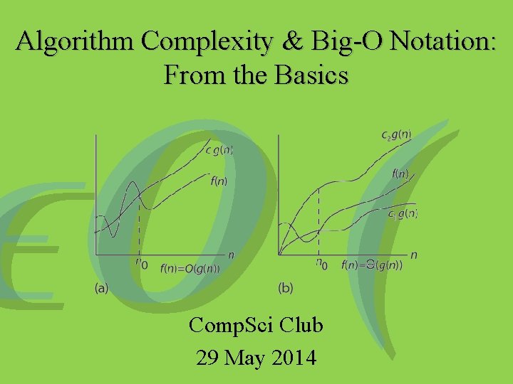 Algorithm Complexity & Big-O Notation: From the Basics ϵO ( Comp. Sci Club 29