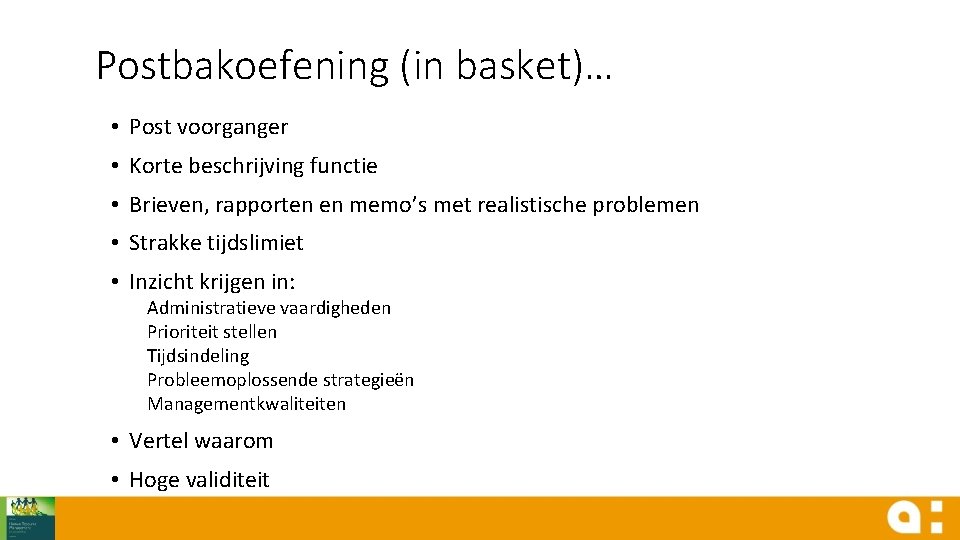 Postbakoefening (in basket)… • Post voorganger • Korte beschrijving functie • Brieven, rapporten en