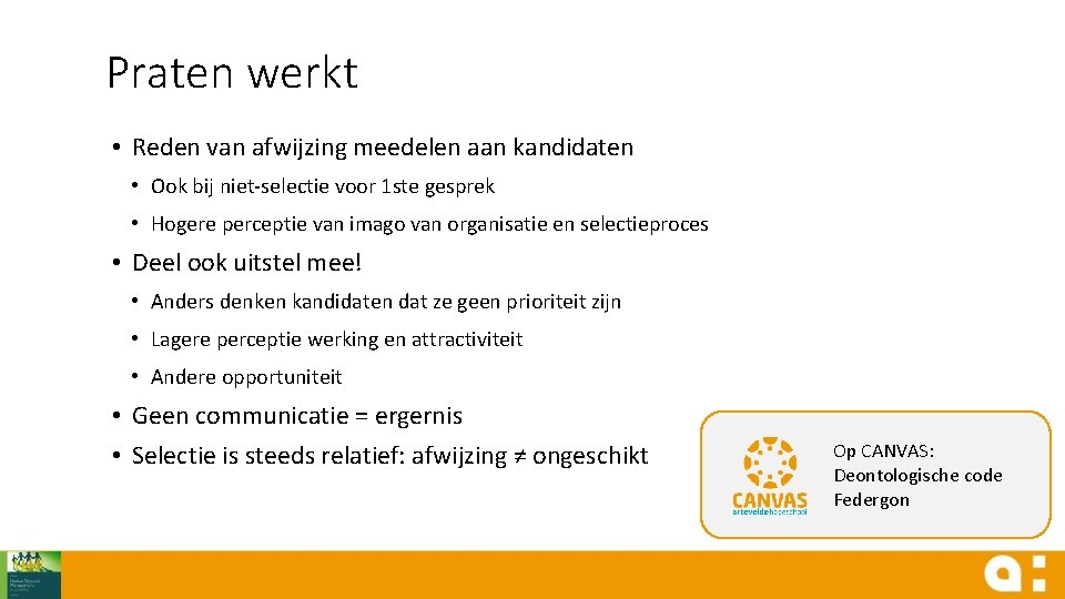 Praten werkt • Reden van afwijzing meedelen aan kandidaten • Ook bij niet-selectie voor