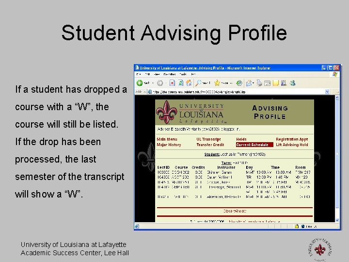 Student Advising Profile If a student has dropped a course with a “W”, the