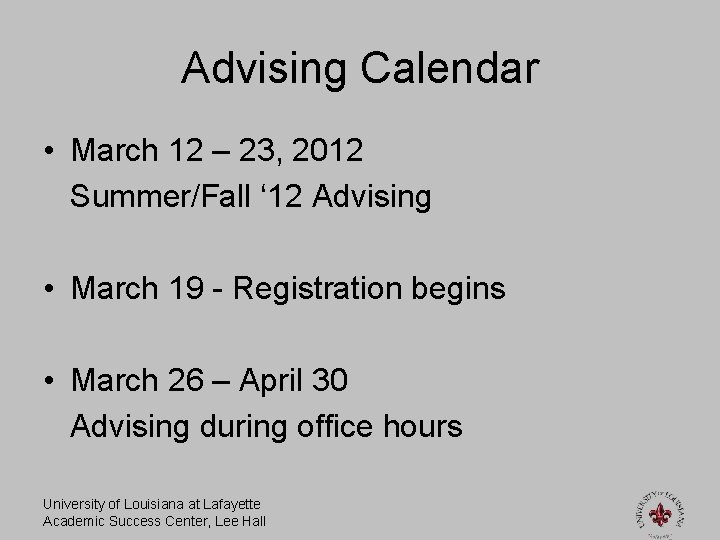 Advising Calendar • March 12 – 23, 2012 Summer/Fall ‘ 12 Advising • March