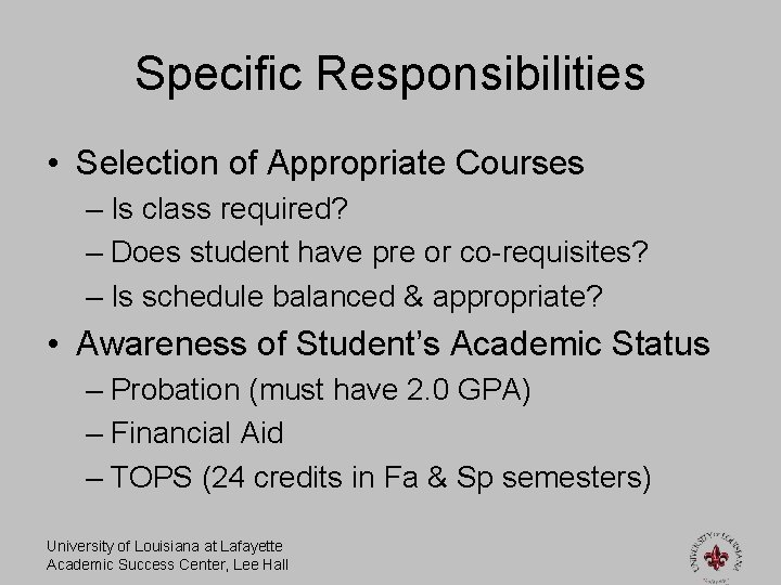 Specific Responsibilities • Selection of Appropriate Courses – Is class required? – Does student