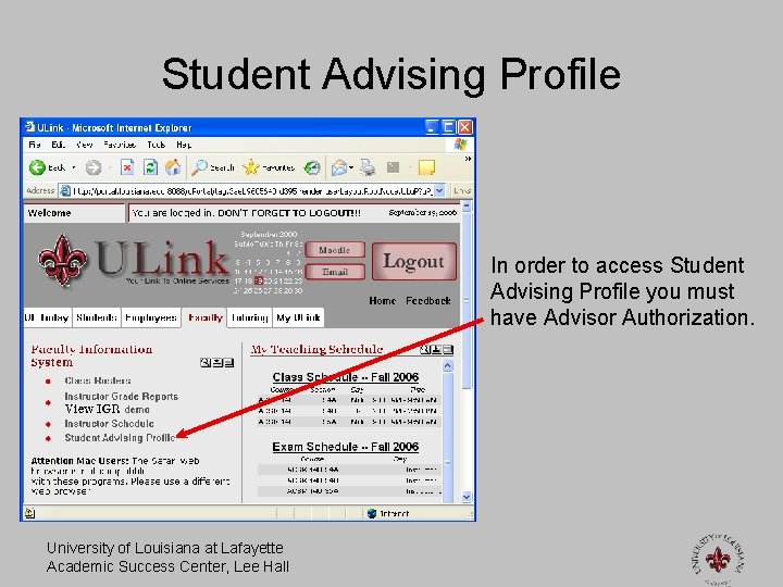 Student Advising Profile In order to access Student Advising Profile you must have Advisor