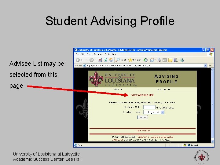 Student Advising Profile Advisee List may be selected from this page University of Louisiana