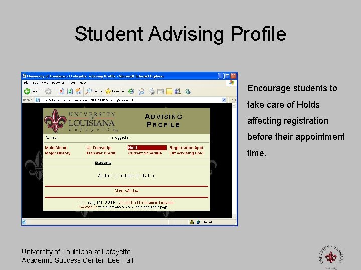 Student Advising Profile Encourage students to take care of Holds affecting registration before their