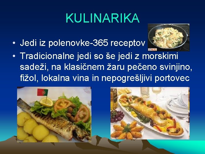 KULINARIKA • Jedi iz polenovke-365 receptov • Tradicionalne jedi so še jedi z morskimi