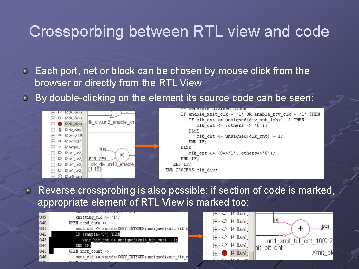 Crossporbing between RTL view and code Each port, net or block can be chosen
