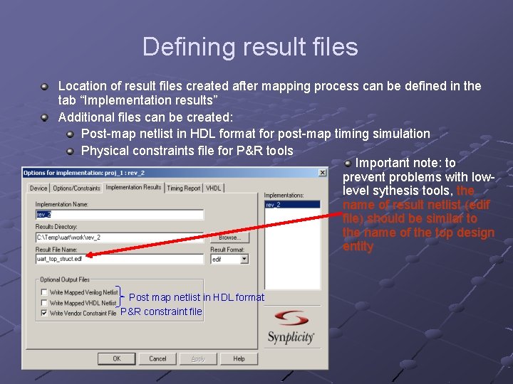 Defining result files Location of result files created after mapping process can be defined