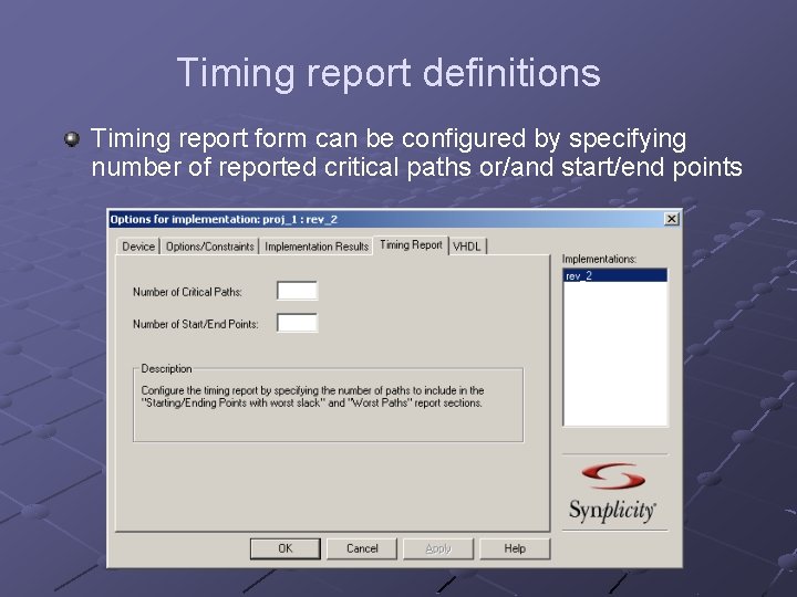 Timing report definitions Timing report form can be configured by specifying number of reported