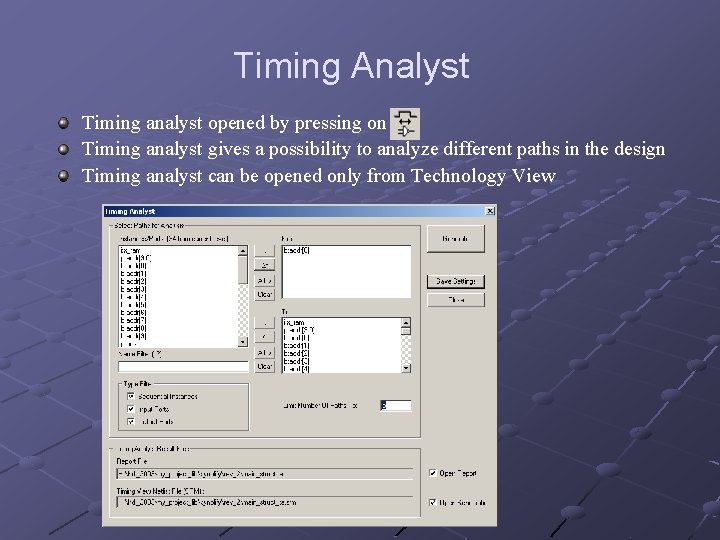 Timing Analyst Timing analyst opened by pressing on Timing analyst gives a possibility to