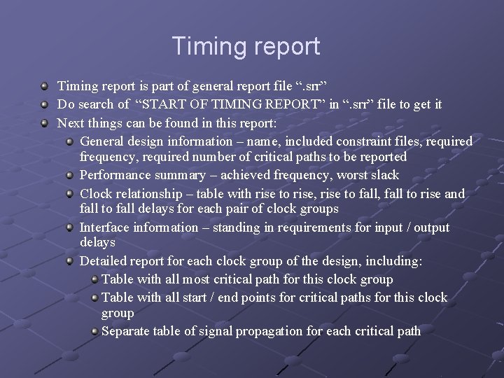 Timing report is part of general report file “. srr” Do search of “START