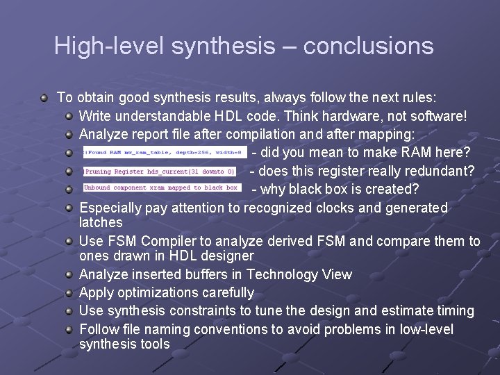 High-level synthesis – conclusions To obtain good synthesis results, always follow the next rules: