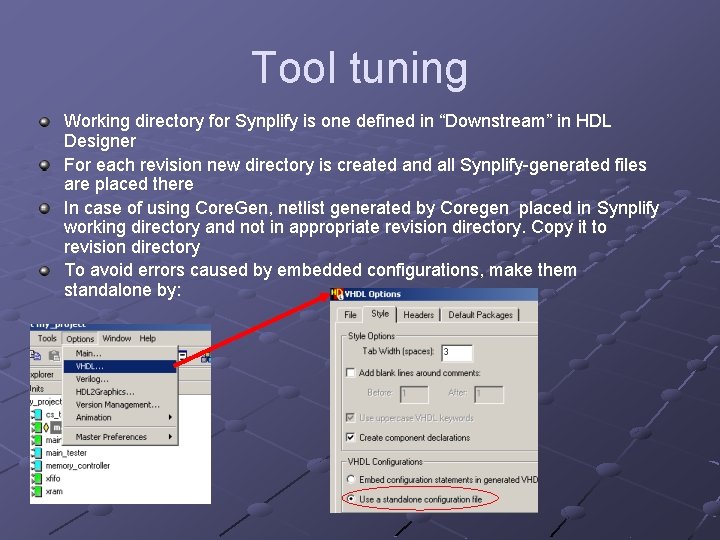 Tool tuning Working directory for Synplify is one defined in “Downstream” in HDL Designer