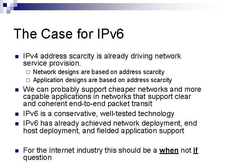 The Case for IPv 6 n IPv 4 address scarcity is already driving network