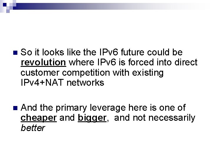 n So it looks like the IPv 6 future could be revolution where IPv