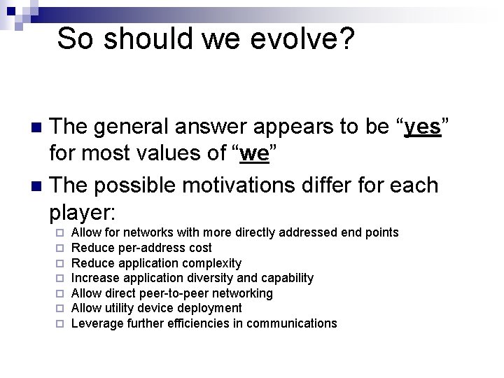 So should we evolve? The general answer appears to be “yes” for most values