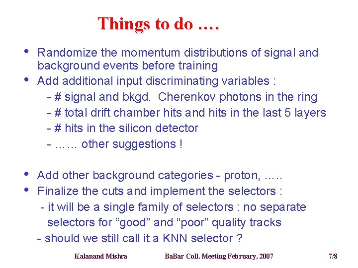 Things to do …. • • Randomize the momentum distributions of signal and background
