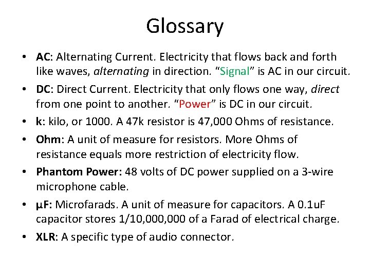 Glossary • AC: Alternating Current. Electricity that flows back and forth like waves, alternating