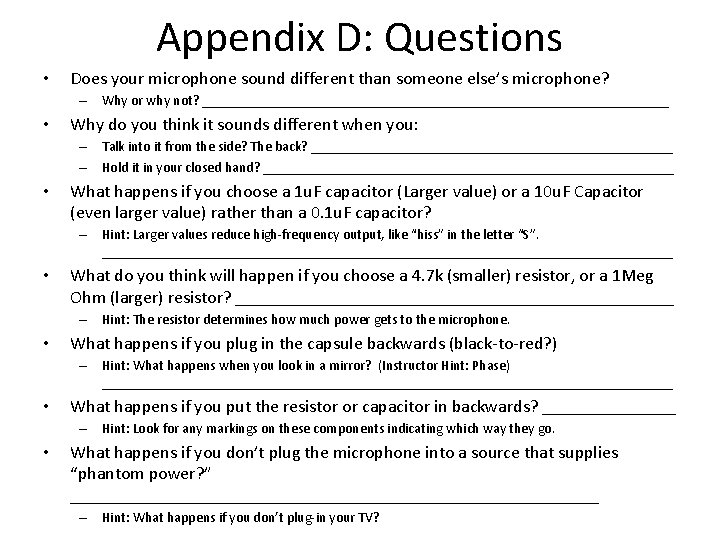 Appendix D: Questions • Does your microphone sound different than someone else’s microphone? –