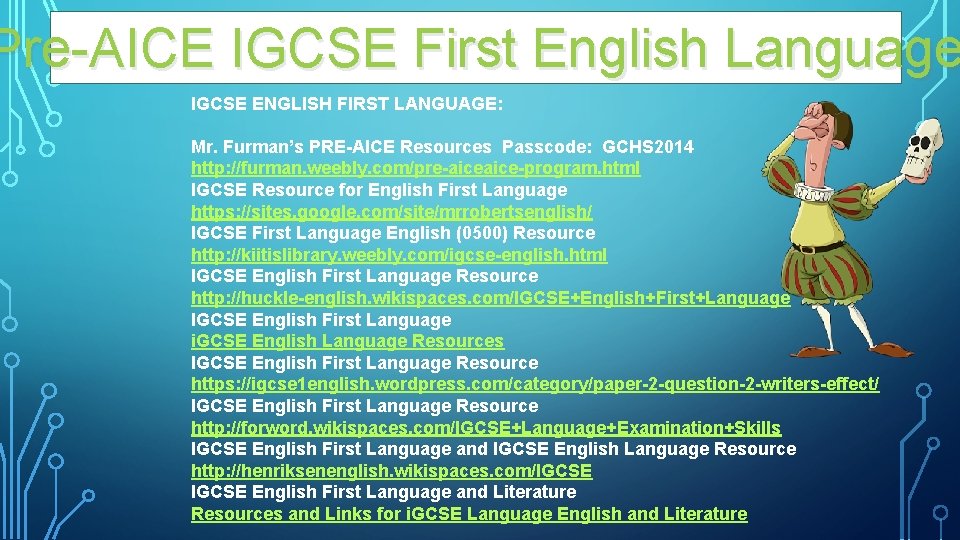 Pre-AICE IGCSE First English Language IGCSE ENGLISH FIRST LANGUAGE: Mr. Furman’s PRE-AICE Resources Passcode: