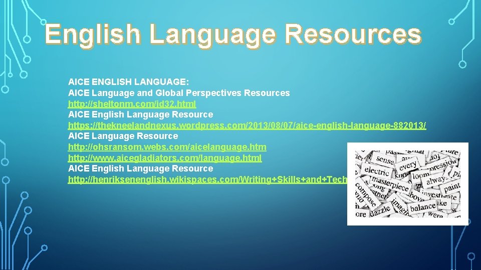 English Language Resources AICE ENGLISH LANGUAGE: AICE Language and Global Perspectives Resources http: //sheltonm.