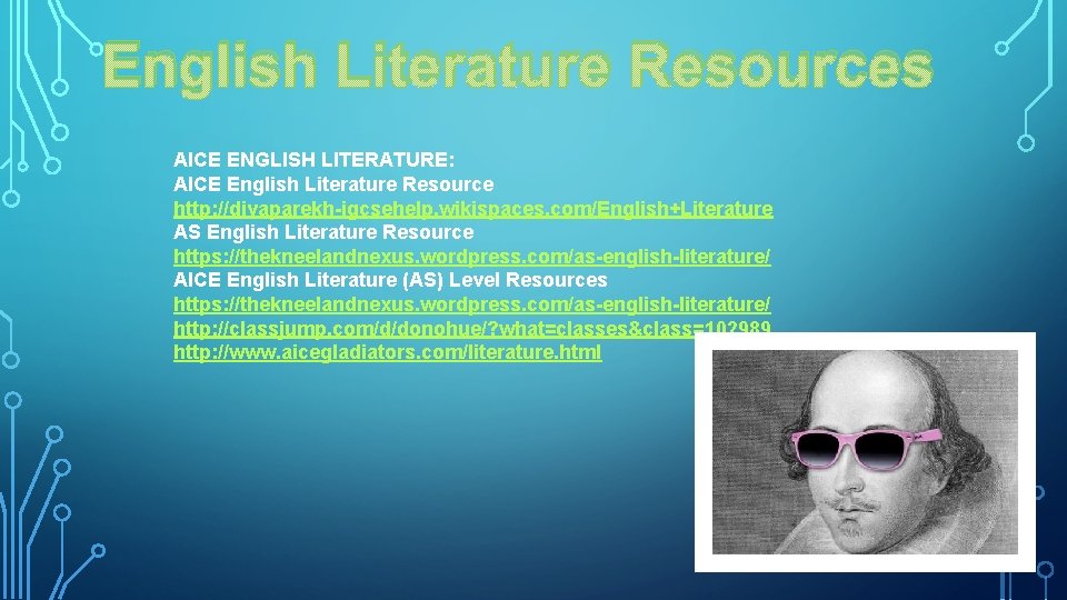 English Literature Resources AICE ENGLISH LITERATURE: AICE English Literature Resource http: //divaparekh-igcsehelp. wikispaces. com/English+Literature