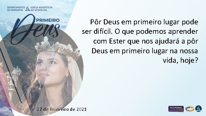 Pôr Deus em primeiro lugar pode ser difícil. O que podemos aprender com Ester