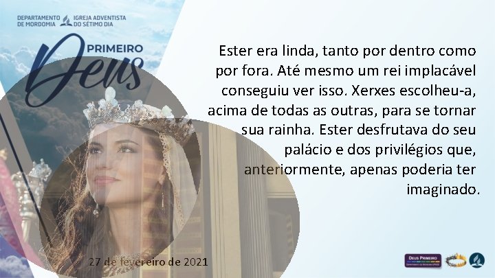 Ester era linda, tanto por dentro como por fora. Até mesmo um rei implacável