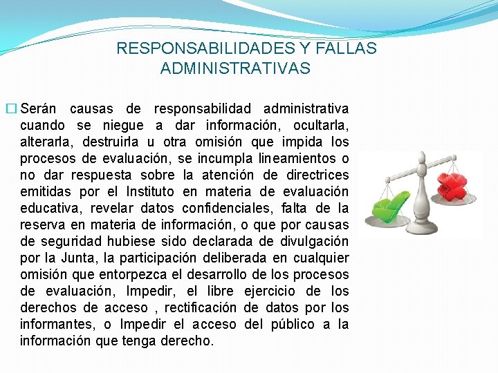 RESPONSABILIDADES Y FALLAS ADMINISTRATIVAS � Serán causas de responsabilidad administrativa cuando se niegue a