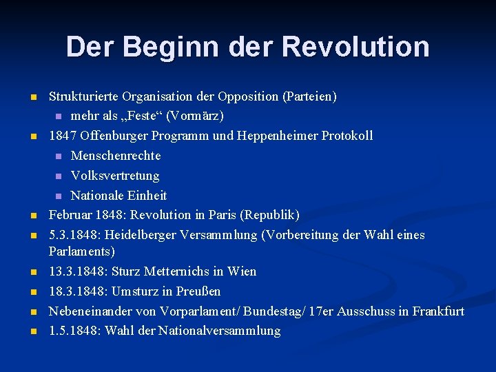 Der Beginn der Revolution n n n n Strukturierte Organisation der Opposition (Parteien) n