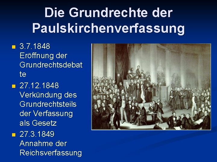 Die Grundrechte der Paulskirchenverfassung n n n 3. 7. 1848 Eröffnung der Grundrechtsdebat te