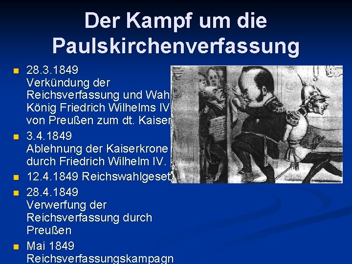 Der Kampf um die Paulskirchenverfassung n n n 28. 3. 1849 Verkündung der Reichsverfassung