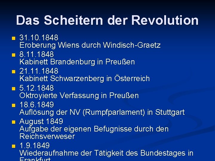 Das Scheitern der Revolution n n n 31. 10. 1848 Eroberung Wiens durch Windisch-Graetz