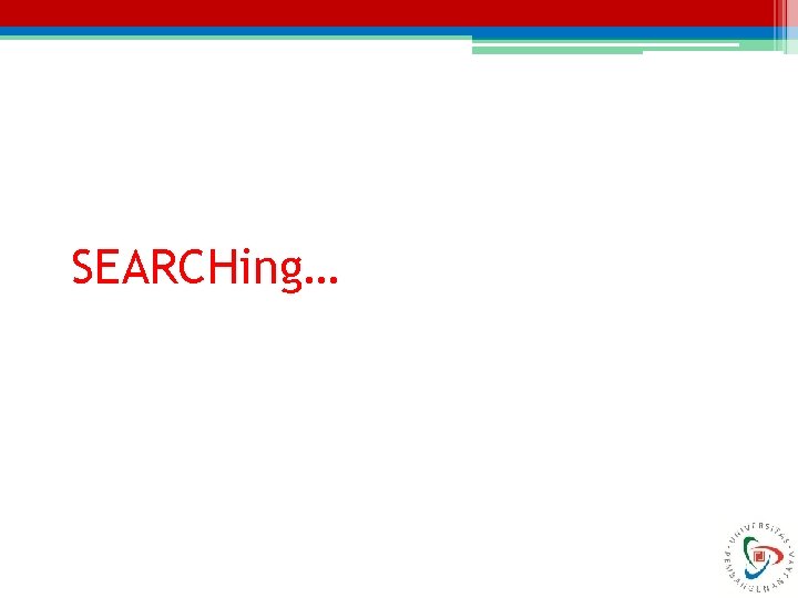 SEARCHing… 