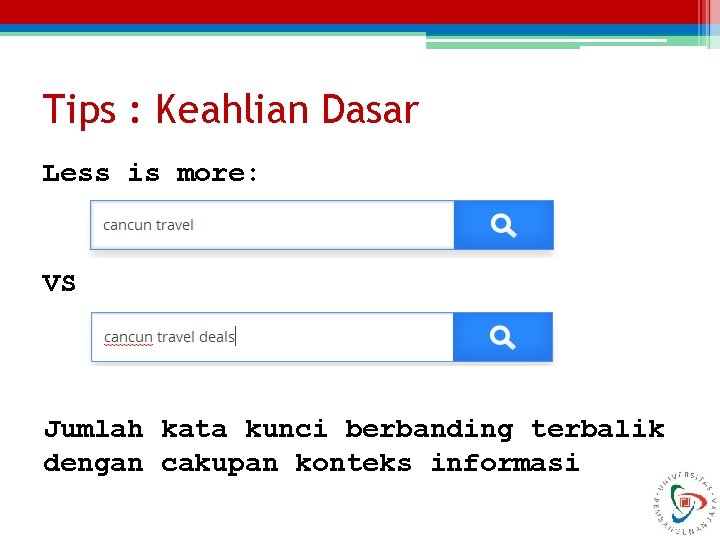 Tips : Keahlian Dasar Less is more: VS Jumlah kata kunci berbanding terbalik dengan