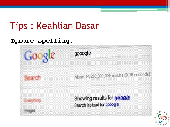 Tips : Keahlian Dasar Ignore spelling: 